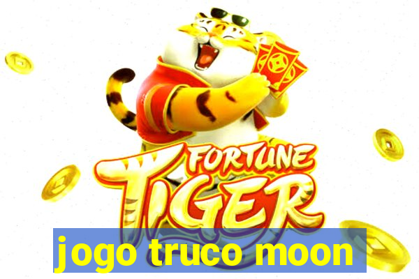 jogo truco moon